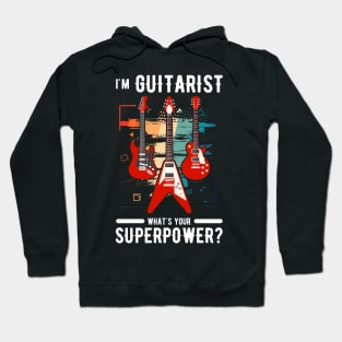 Im Guitarist Whats Your Super Power Hoodie